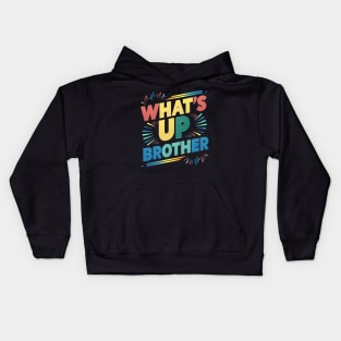 what's up brother (A) Kids Hoodie